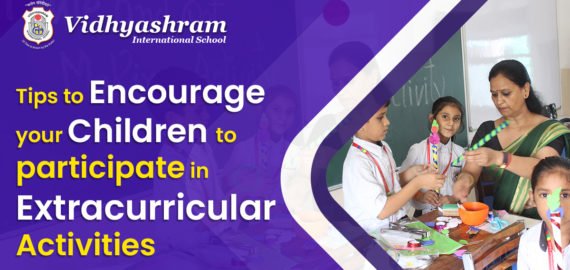 Tips to encourage your children to participate in Extracurricular Activities