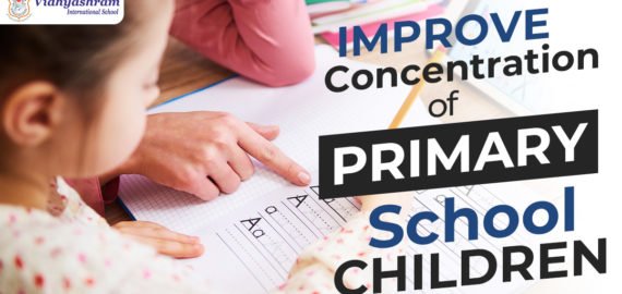 How to Improve Concentration & Focus of Primary School Children?