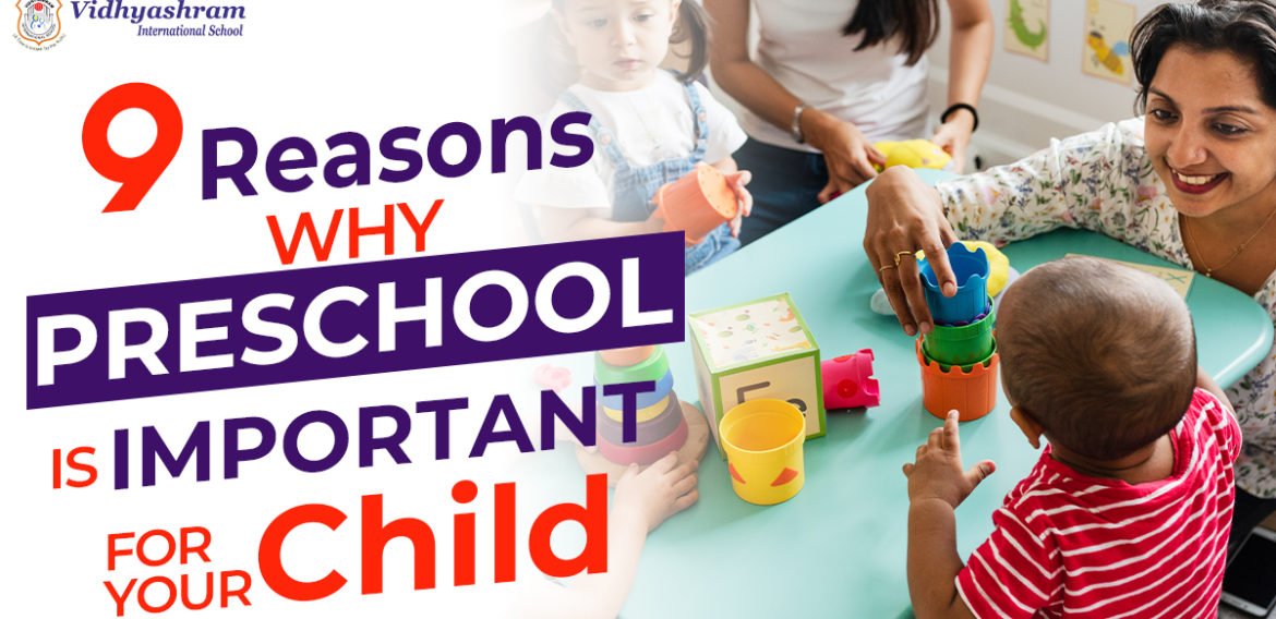 9 Reasons Why Preschool Is Important for Your Child